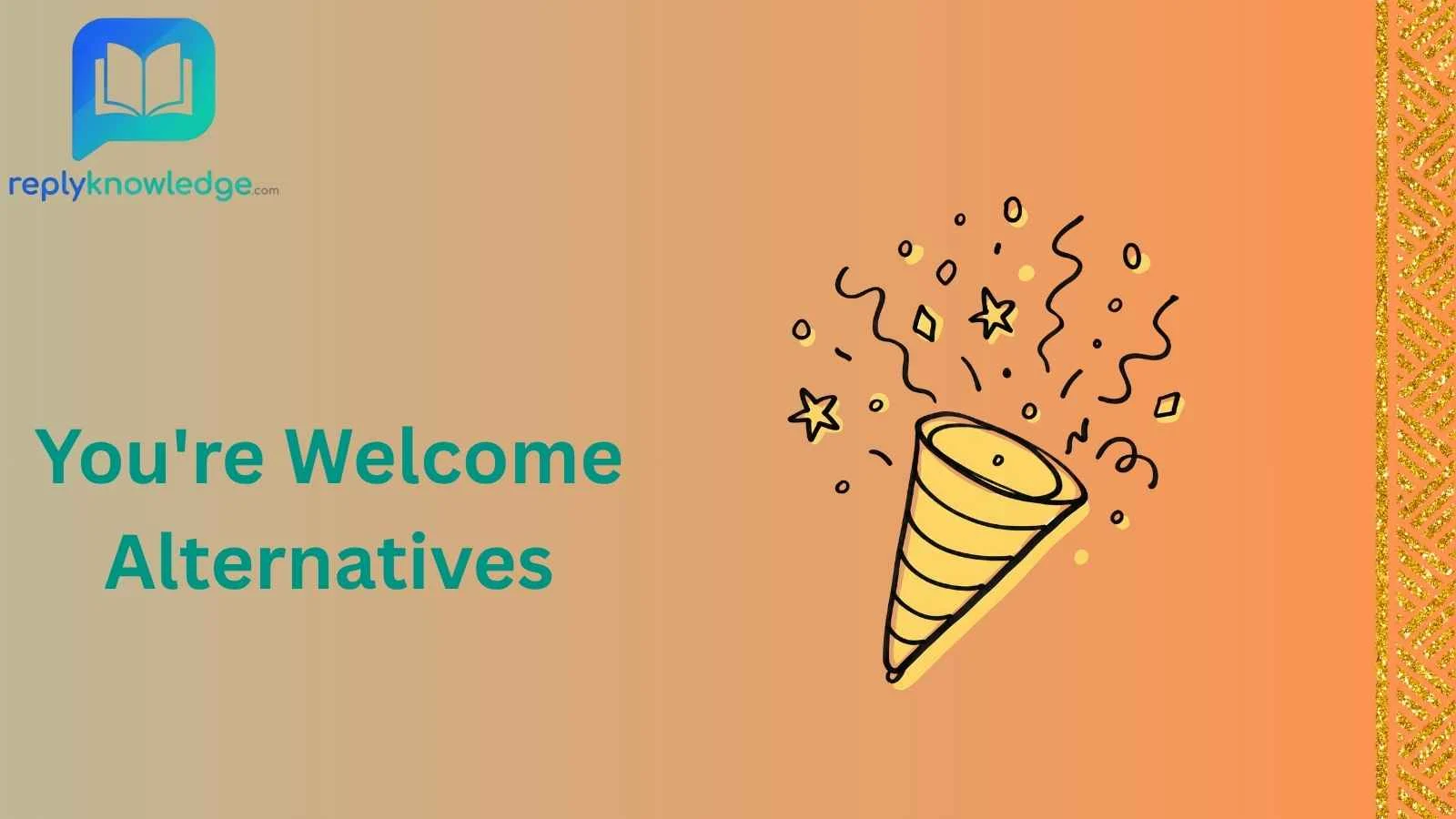 You're Welcome Alternatives